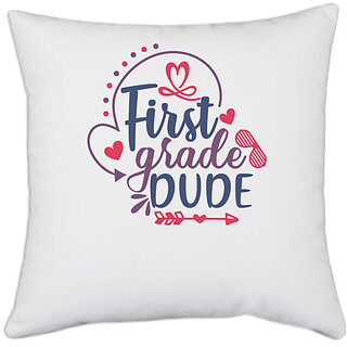                       UDNAG White Polyester 'School | first grade dude' Pillow Cover [16 Inch X 16 Inch]                                              