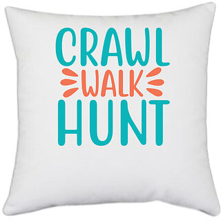                       UDNAG White Polyester 'CRAWL WALK HUNT' Pillow Cover [16 Inch X 16 Inch]                                              