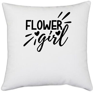                       UDNAG White Polyester 'Girl | Flower girl' Pillow Cover [16 Inch X 16 Inch]                                              