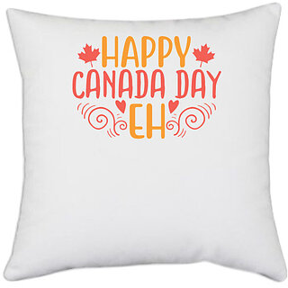                       UDNAG White Polyester 'Canada Day | happy canada day eh' Pillow Cover [16 Inch X 16 Inch]                                              