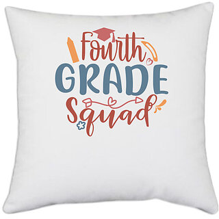                       UDNAG White Polyester 'School | fourth grade squad' Pillow Cover [16 Inch X 16 Inch]                                              