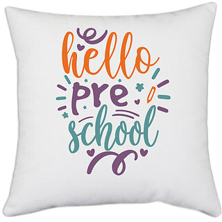                       UDNAG White Polyester 'School | Hello pre schooll' Pillow Cover [16 Inch X 16 Inch]                                              