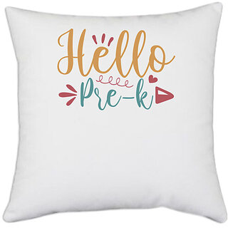                       UDNAG White Polyester 'School | hello pre-k' Pillow Cover [16 Inch X 16 Inch]                                              