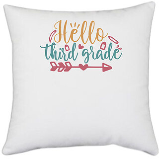                       UDNAG White Polyester 'School | hello third grade 2' Pillow Cover [16 Inch X 16 Inch]                                              