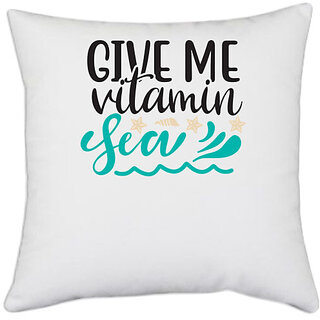                       UDNAG White Polyester 'Vitamin | Give me vitamin sea' Pillow Cover [16 Inch X 16 Inch]                                              