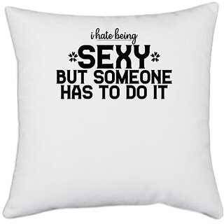                       UDNAG White Polyester 'I hate being cool but someone has to do it' Pillow Cover [16 Inch X 16 Inch]                                              