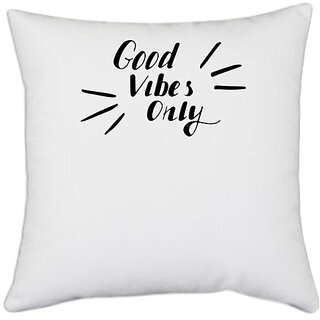                       UDNAG White Polyester 'Good Vibes | good vibes only' Pillow Cover [16 Inch X 16 Inch]                                              