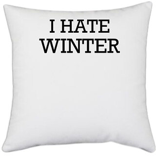                       UDNAG White Polyester 'Winter | I HATE WINTER' Pillow Cover [16 Inch X 16 Inch]                                              