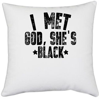                       UDNAG White Polyester '| i met , she's black' Pillow Cover [16 Inch X 16 Inch]                                              