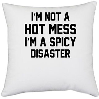                       UDNAG White Polyester 'Disaster | i not a hot mess i m a spicy disaster' Pillow Cover [16 Inch X 16 Inch]                                              