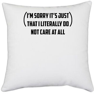                       UDNAG White Polyester '| i m sorry it s just' Pillow Cover [16 Inch X 16 Inch]                                              