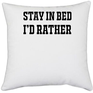                       UDNAG White Polyester '| I D RATHER STAY IN BED' Pillow Cover [16 Inch X 16 Inch]                                              