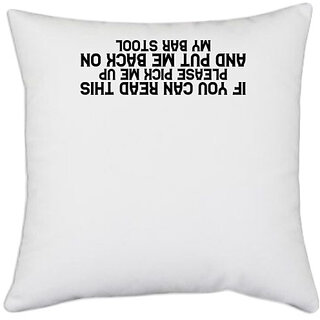                       UDNAG White Polyester '| IF YOU CAN READ THIS PLEASE PICK ME UP' Pillow Cover [16 Inch X 16 Inch]                                              