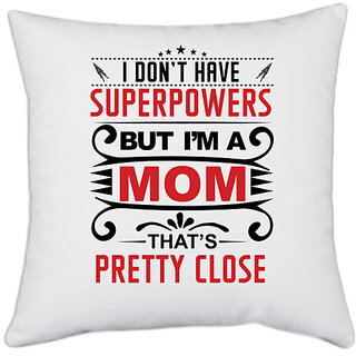                       UDNAG White Polyester 'Mother | I DONT HAVE' Pillow Cover [16 Inch X 16 Inch]                                              