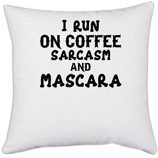                       UDNAG White Polyester 'Makeup | I RUN COFFEE SARCASM AND MASCARA' Pillow Cover [16 Inch X 16 Inch]                                              