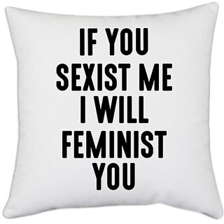                       UDNAG White Polyester 'Feminist | I WILL FEMINIST YOU' Pillow Cover [16 Inch X 16 Inch]                                              