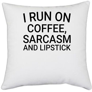                       UDNAG White Polyester 'Makeup | i run on coffee sarcasm' Pillow Cover [16 Inch X 16 Inch]                                              