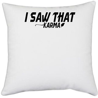                       UDNAG White Polyester 'Karma | i saw that karma' Pillow Cover [16 Inch X 16 Inch]                                              