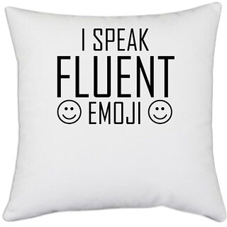                       UDNAG White Polyester 'Emoji | I SPEAK FLUENT emoji' Pillow Cover [16 Inch X 16 Inch]                                              