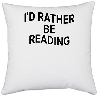                       UDNAG White Polyester 'Reading | i'd rather be reading' Pillow Cover [16 Inch X 16 Inch]                                              