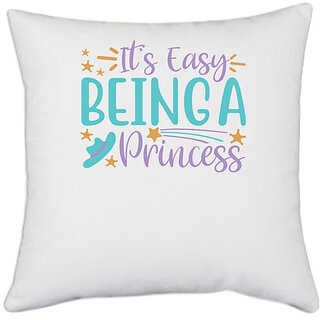                       UDNAG White Polyester 'Princess | its easy being a princess' Pillow Cover [16 Inch X 16 Inch]                                              