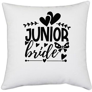                       UDNAG White Polyester 'Bride | Jonior bride' Pillow Cover [16 Inch X 16 Inch]                                              