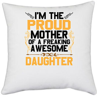                       UDNAG White Polyester 'Mother | I'M PROUD MOTHER' Pillow Cover [16 Inch X 16 Inch]                                              