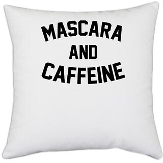                       UDNAG White Polyester 'Makeup | MASCARA AND CAFFEINE' Pillow Cover [16 Inch X 16 Inch]                                              