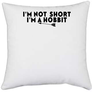                       UDNAG White Polyester 'Hobbit | IM NOT SHORT IM A HOBBIT' Pillow Cover [16 Inch X 16 Inch]                                              