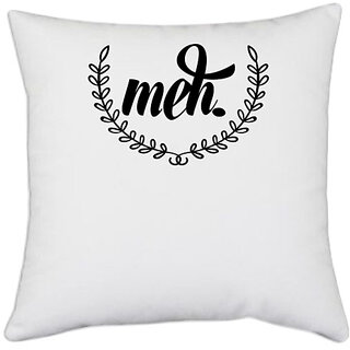                       UDNAG White Polyester '| meh' Pillow Cover [16 Inch X 16 Inch]                                              