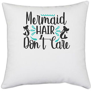                       UDNAG White Polyester 'Mermaid | Mermaid Hair Dont Care' Pillow Cover [16 Inch X 16 Inch]                                              