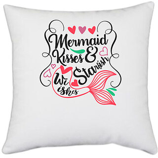                       UDNAG White Polyester 'Mermaid | Mermaid Kisses & Starfish Wishes' Pillow Cover [16 Inch X 16 Inch]                                              