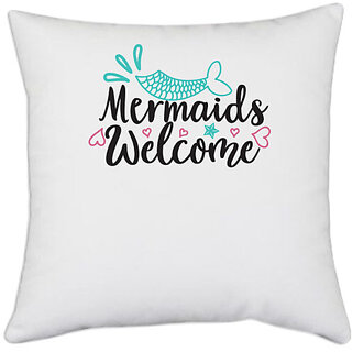                      UDNAG White Polyester 'Mermaid | Mermaids Welcome' Pillow Cover [16 Inch X 16 Inch]                                              