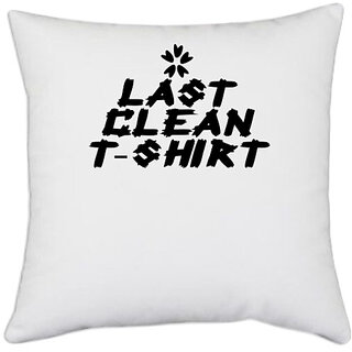                       UDNAG White Polyester 't shirt | LAST CLEAN T-SHIRT' Pillow Cover [16 Inch X 16 Inch]                                              