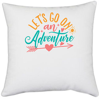                       UDNAG White Polyester 'Adventure | let's go on an adventure' Pillow Cover [16 Inch X 16 Inch]                                              