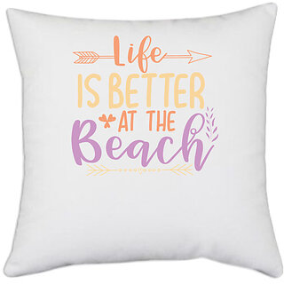                      UDNAG White Polyester 'Beach | life is better at the beach' Pillow Cover [16 Inch X 16 Inch]                                              