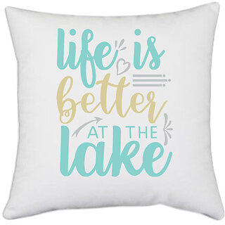                       UDNAG White Polyester 'Lake | life is better at the lake' Pillow Cover [16 Inch X 16 Inch]                                              