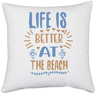                       UDNAG White Polyester 'Beach | Life is better at' Pillow Cover [16 Inch X 16 Inch]                                              