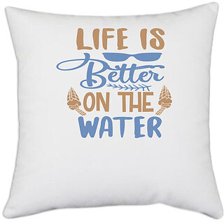                       UDNAG White Polyester 'Water | Life is better on the' Pillow Cover [16 Inch X 16 Inch]                                              