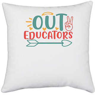                       UDNAG White Polyester 'School | peace out educators' Pillow Cover [16 Inch X 16 Inch]                                              