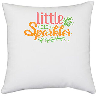                       UDNAG White Polyester 'Sparkler | little sparkler' Pillow Cover [16 Inch X 16 Inch]                                              