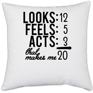                       UDNAG White Polyester 'Age | Looks-12 feels 5 acts 3' Pillow Cover [16 Inch X 16 Inch]                                              
