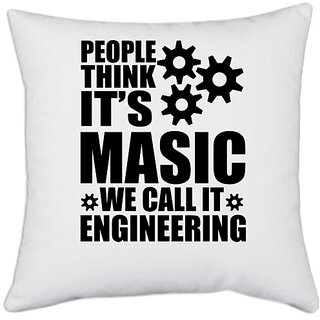                       UDNAG White Polyester 'Engineer | People Think It's Masic' Pillow Cover [16 Inch X 16 Inch]                                              