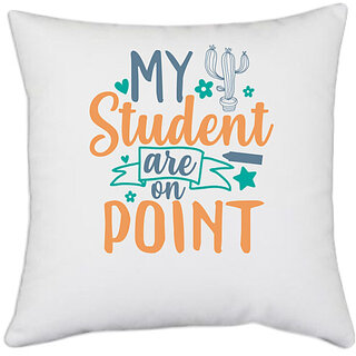                       UDNAG White Polyester 'Teacher | my student are on point' Pillow Cover [16 Inch X 16 Inch]                                              