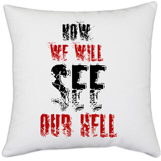                       UDNAG White Polyester 'Hell | Now we will' Pillow Cover [16 Inch X 16 Inch]                                              