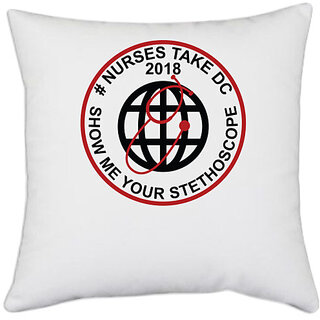                       UDNAG White Polyester 'Nurse | Nurse Takes Dc Design' Pillow Cover [16 Inch X 16 Inch]                                              