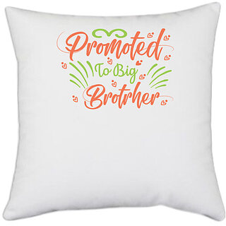                       UDNAG White Polyester 'Borther | PROMOTED TO BIG BROTRHER' Pillow Cover [16 Inch X 16 Inch]                                              