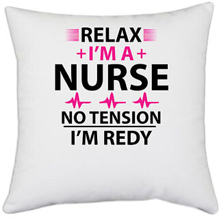                       UDNAG White Polyester 'Nurse | Relax i am nurse no tension' Pillow Cover [16 Inch X 16 Inch]                                              