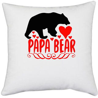                       UDNAG White Polyester 'Father | Papa bear' Pillow Cover [16 Inch X 16 Inch]                                              