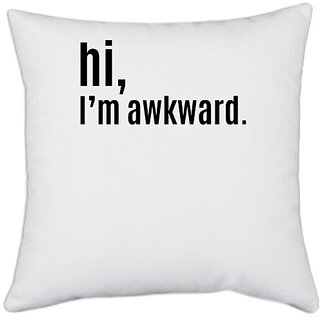                       UDNAG White Polyester 'Awkward | Hi, i am awkward' Pillow Cover [16 Inch X 16 Inch]                                              
